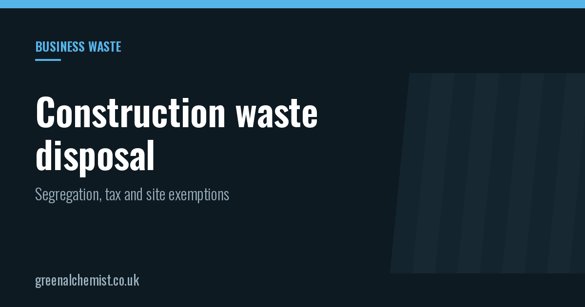 Construction waste disposal: segregation, tax and site exemptions