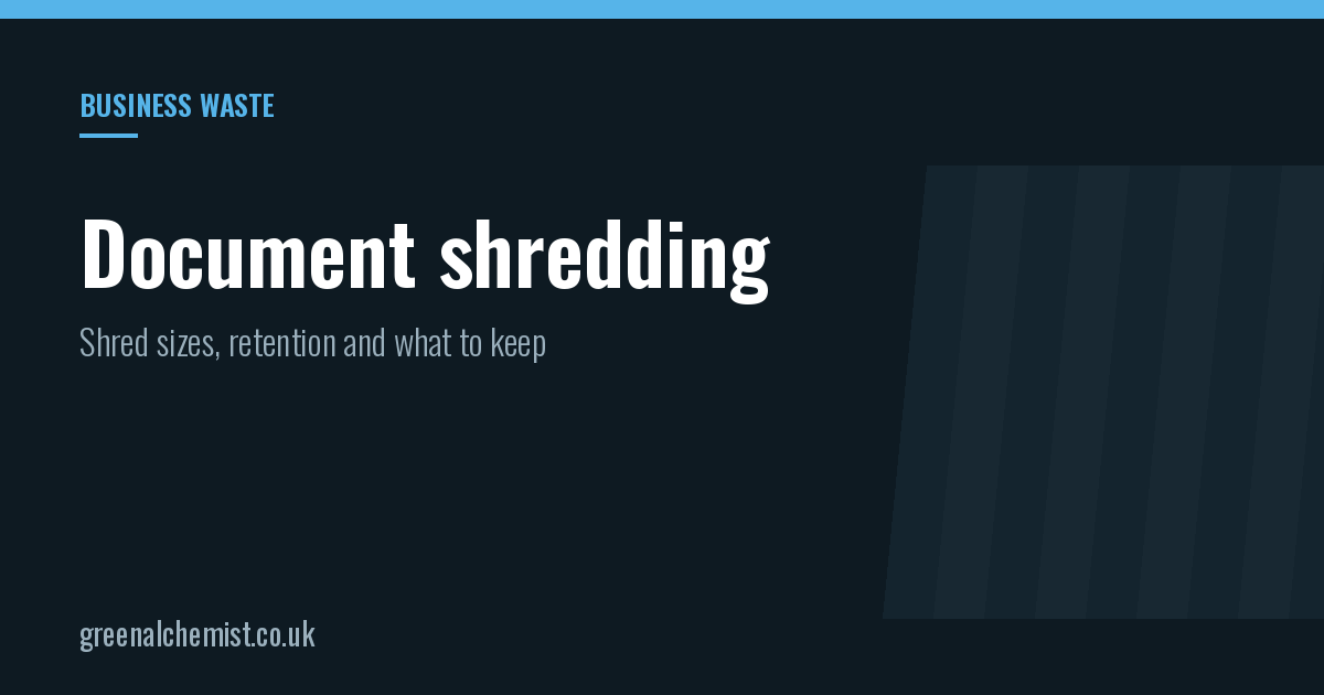 Document shredding: shred sizes, retention and what to keep