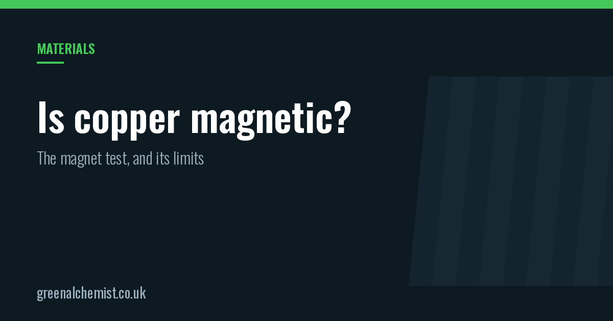 Is copper magnetic? The magnet test and what it misses