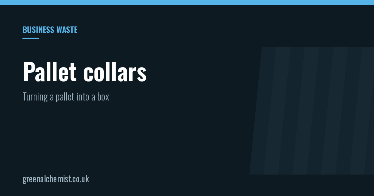 Pallet collars: turning a pallet into a reusable box